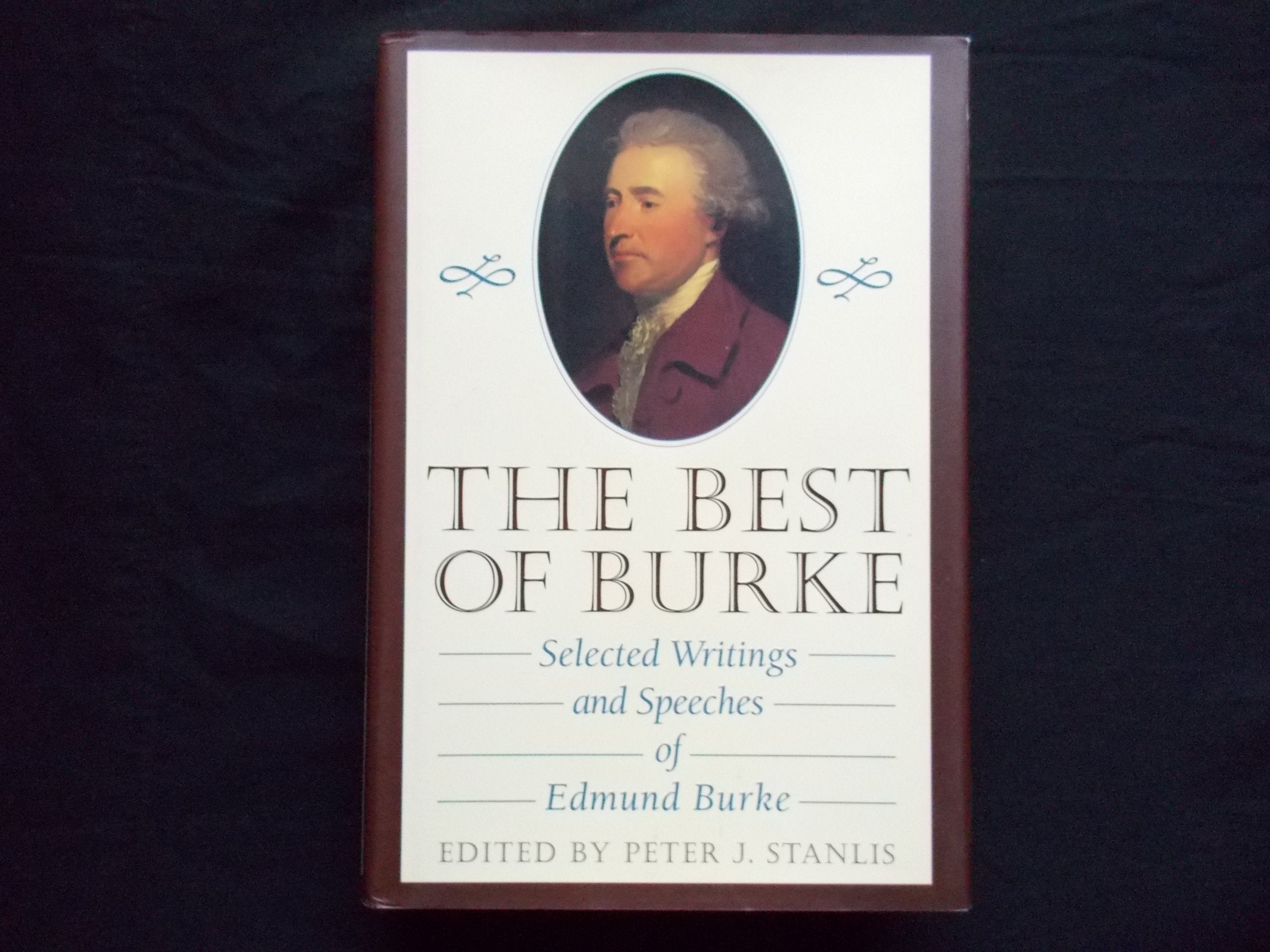 The Best of Burke: Selected Writings and Speeches of Edmund Burke (Conservative Leadership Series),New