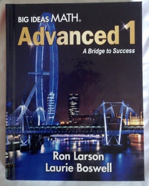 Big Ideas Math A Bridge To Success: Student Edition Advanced 1 2014,Used