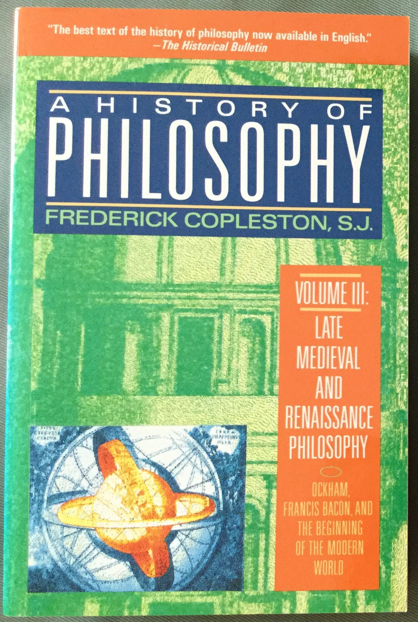 A History Of Philosophy, Volume 3: Late Medieval And Renaissance Philosophy: Ockham, Francis Bacon, And The Beginning Of The Mod
