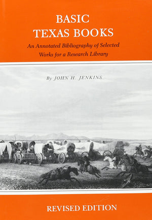 Basic Texas Books: An Annotated Bibliography of Selected Works for a Research Library(Revised Edition),Used