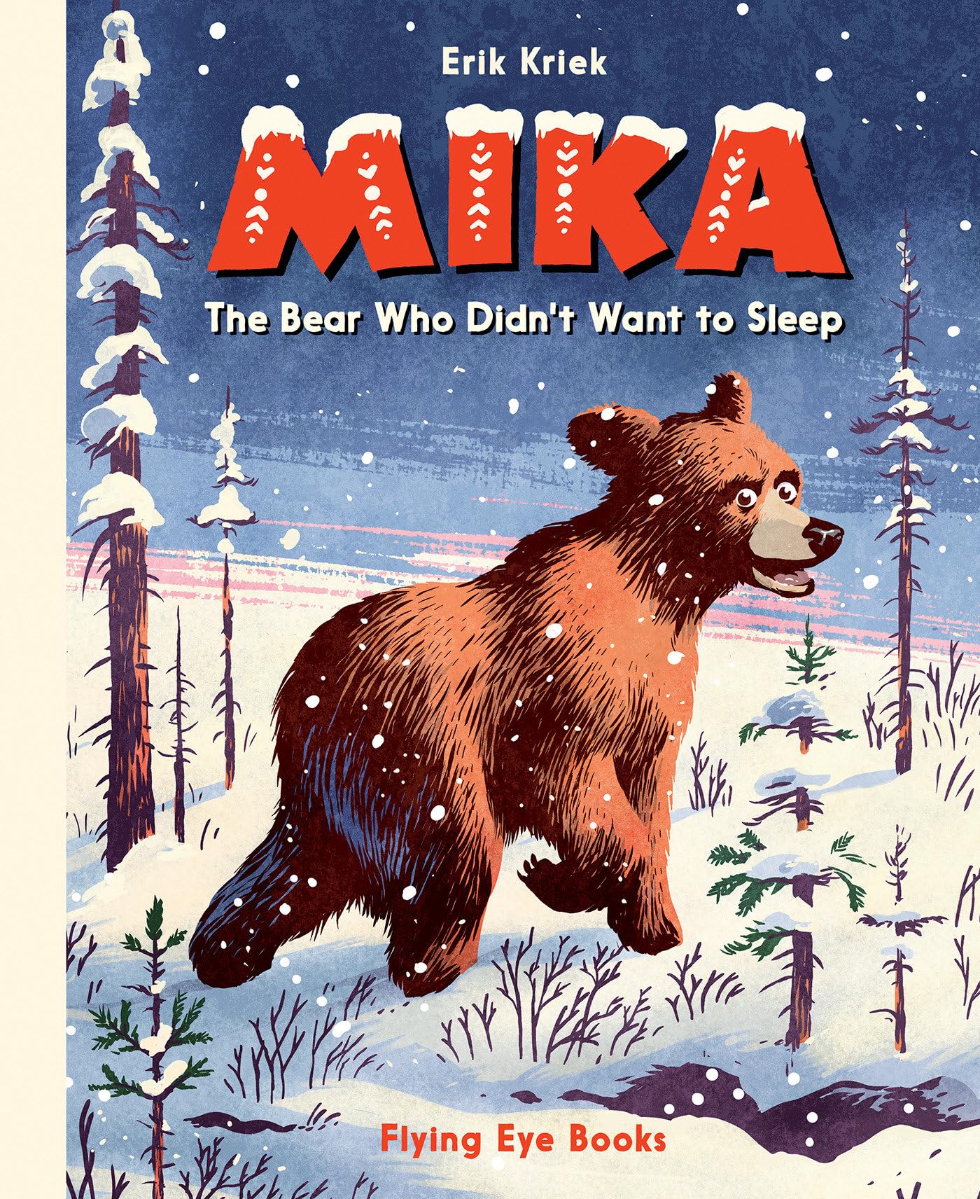 Mika: The Bear Who Didn t Want to Sleep