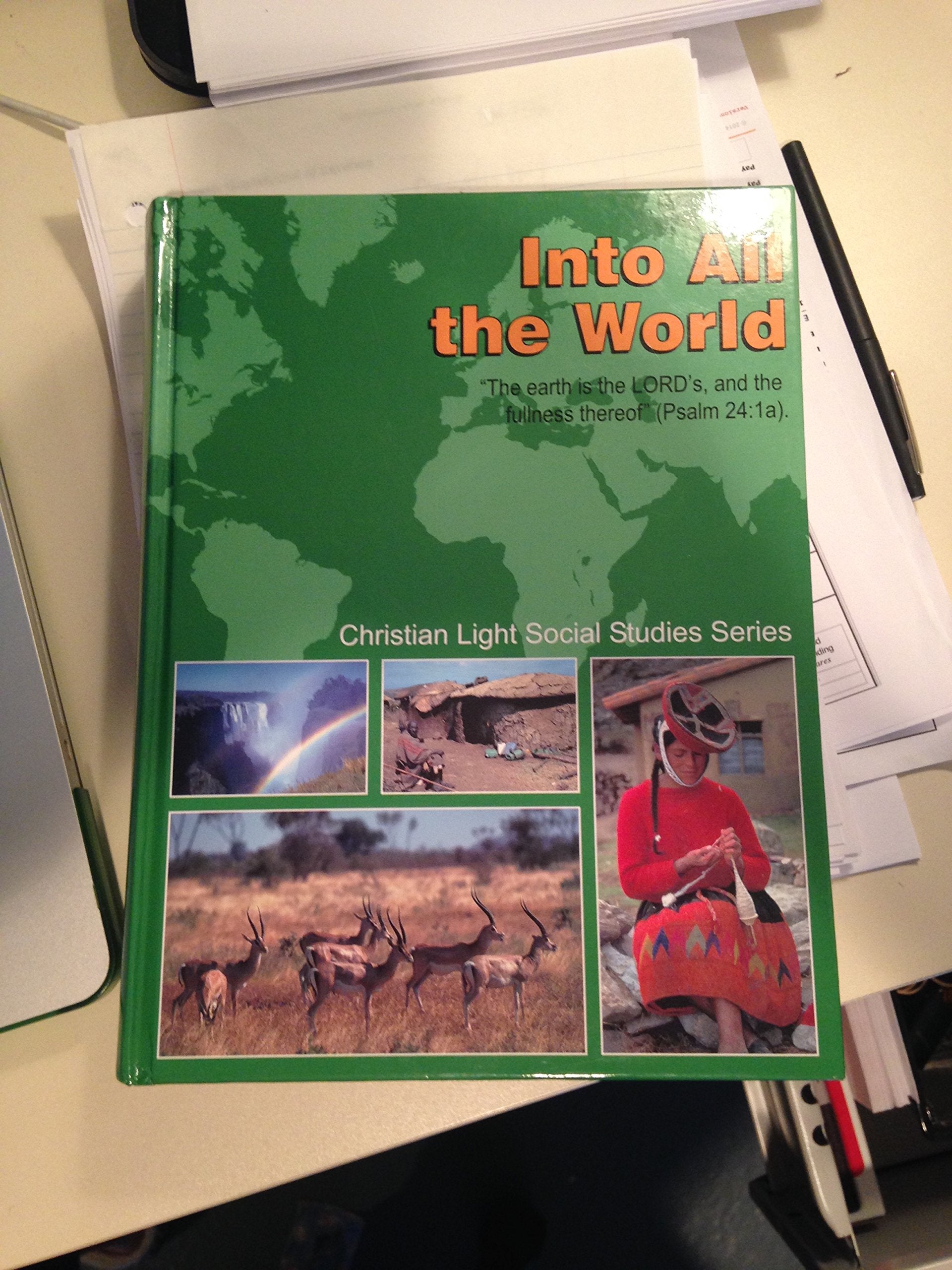 Into All the World: A Christian Text on World Geography and Social Studies (Christian Day School),Used