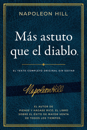 Ms Astuto Que El Diablo: El Texto Completo Original Sin Editar; El Autor De Piense Y Hgase Rico, El Libro Sobre El Xito De Mayor