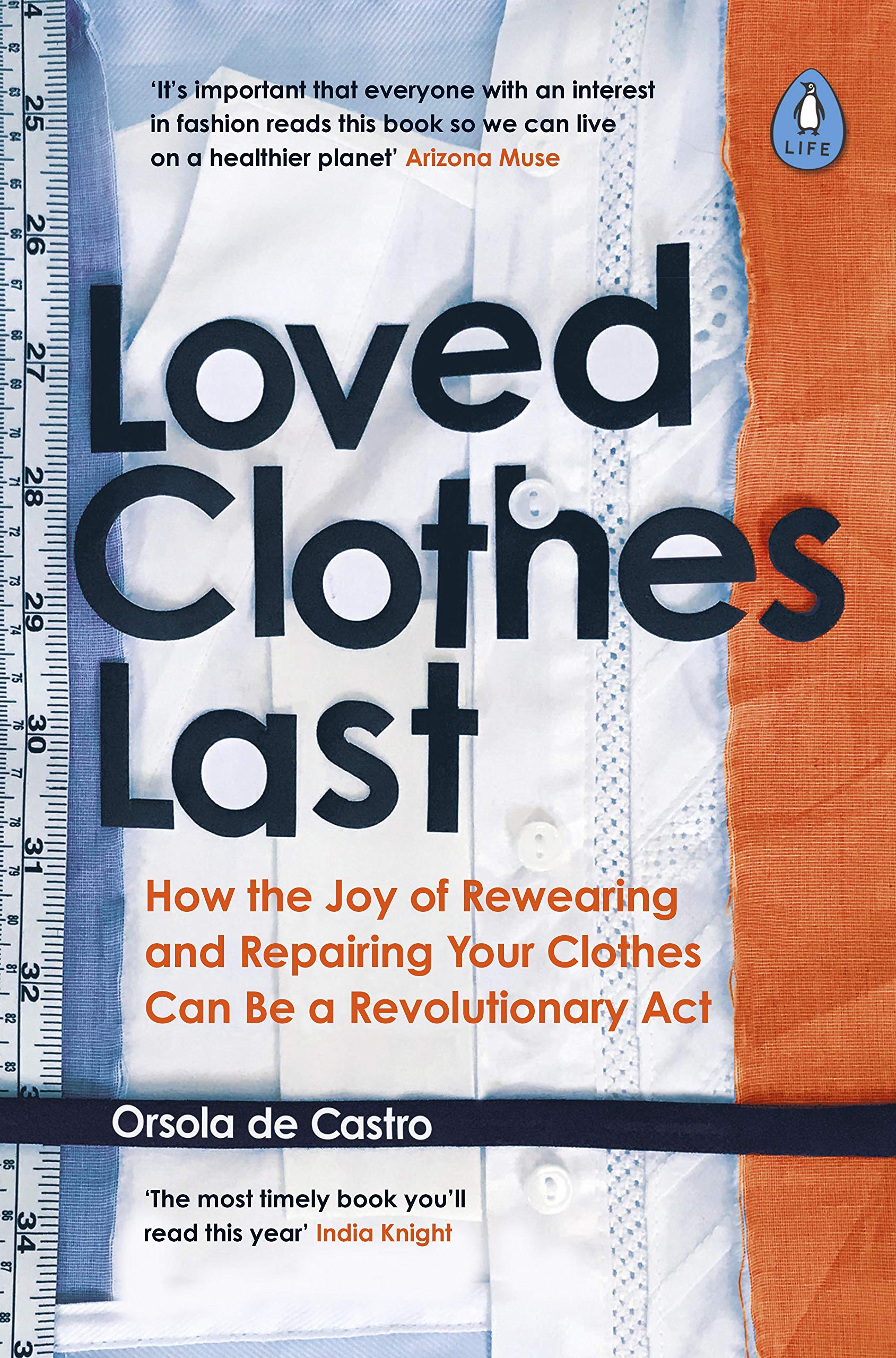 Loved Clothes Last: How the Joy of Rewearing and Repairing Your Clothes Can Be a Revolutionary Act,Used