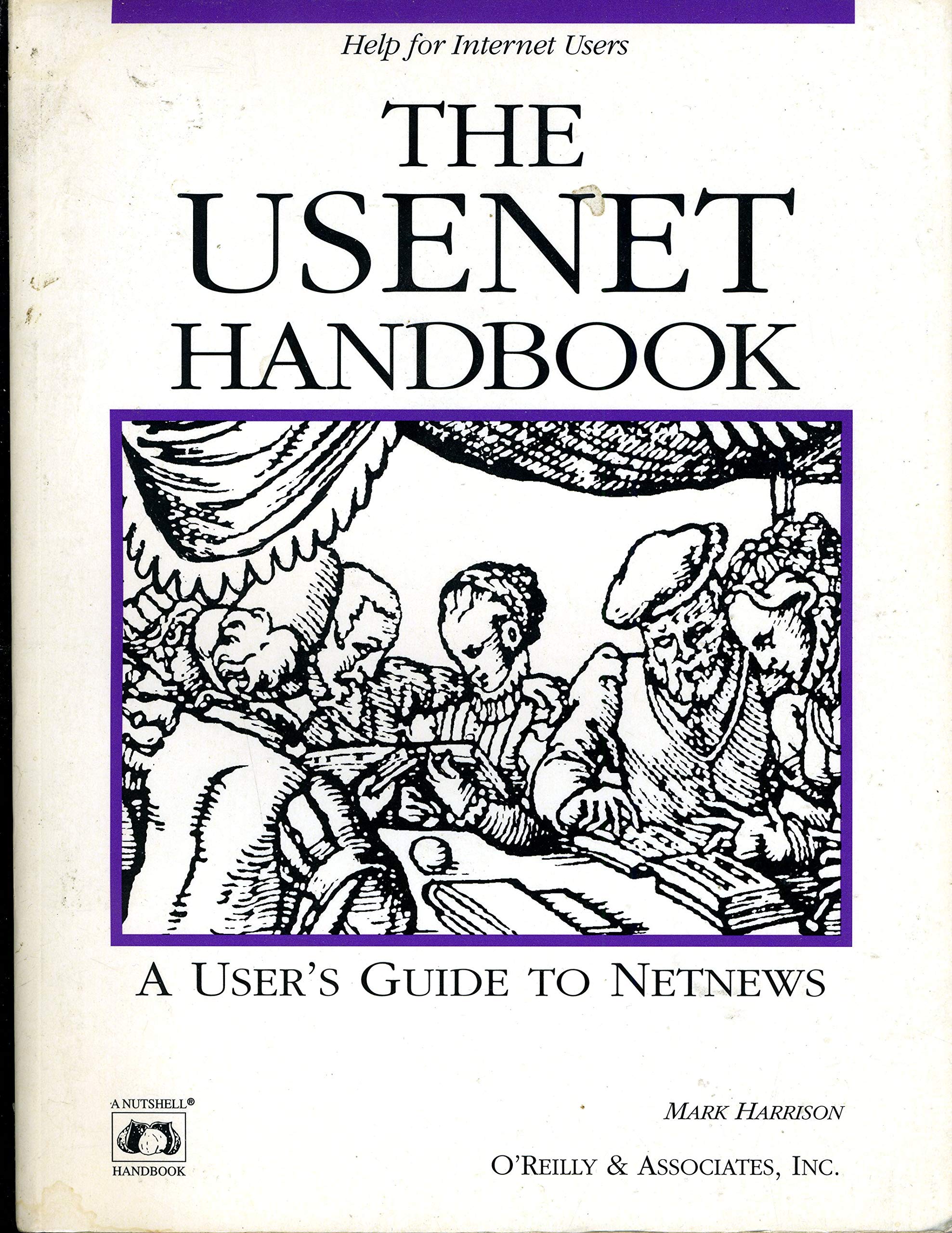 The Usenet Handbook: A User'S Guide To Netnews (Nutshell Handbooks)