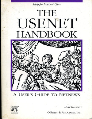 The Usenet Handbook: A User'S Guide To Netnews (Nutshell Handbooks)