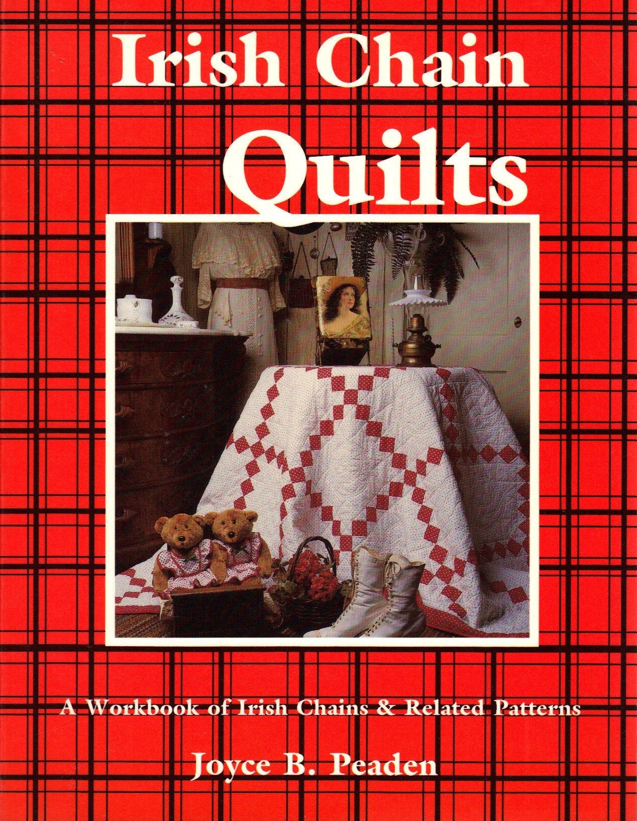 Irish Chain Quilts: A Workbook of Irish Chains and Related Patterns,Used