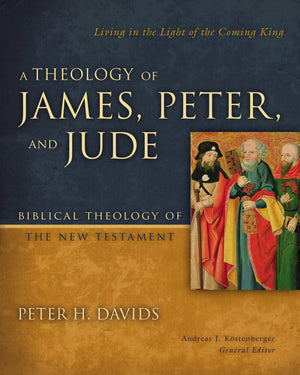 A Theology of James, Peter, and Jude: Living in the Light of the Coming King (6) (Biblical Theology of the New Testament Series),Used