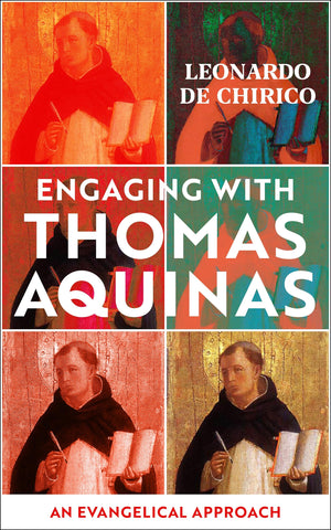 Engaging with Thomas Aquinas: An Evangelical Approach,New
