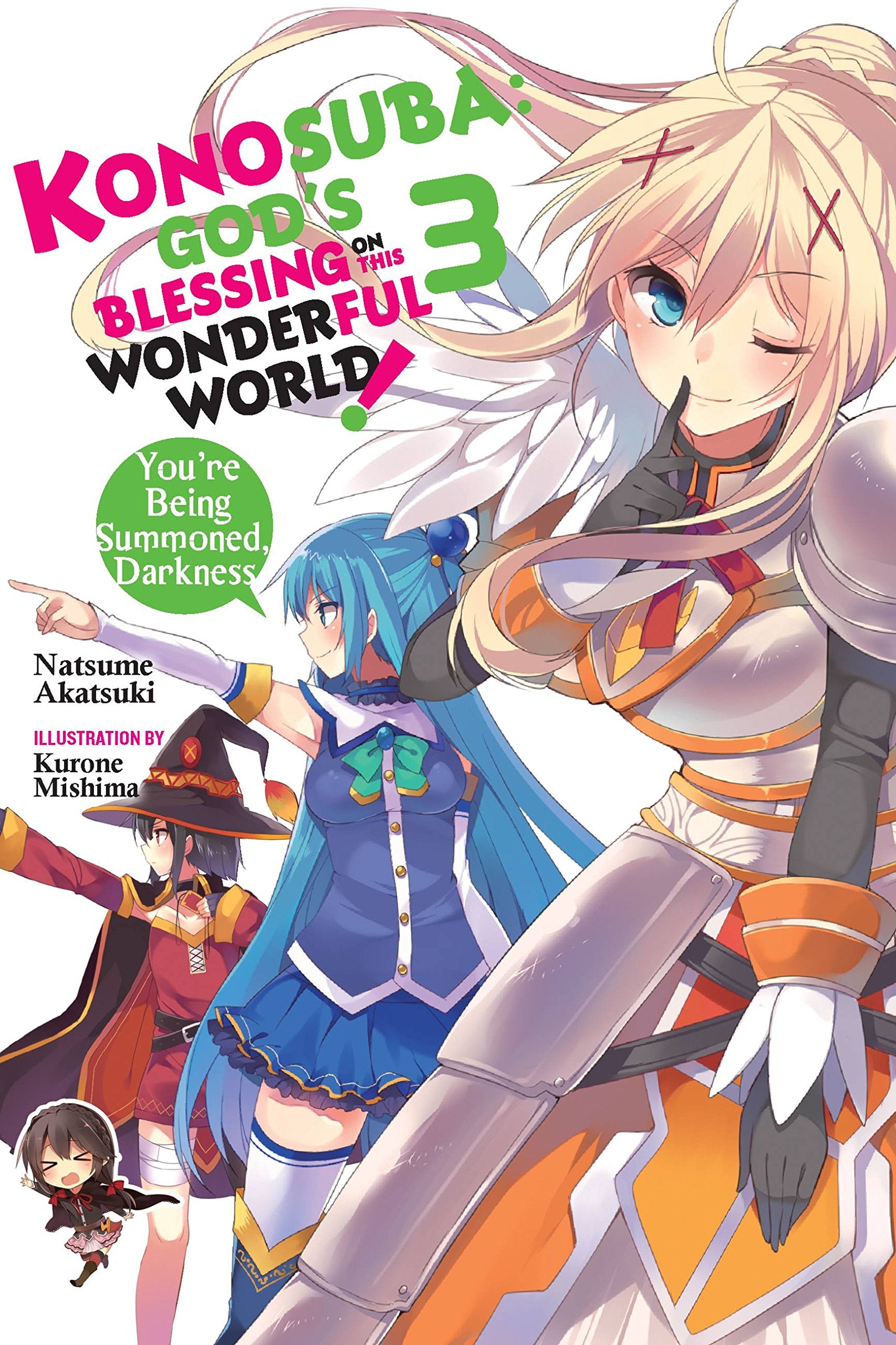 Konosuba: God'S Blessing On This Wonderful World!, Vol. 3 (Light Novel): You'Re Being Summoned, Darkness (Volume 3) (Konosuba (L-used