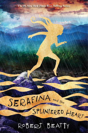 Serafina and the Splintered HeartThe Serafina Series Book 3,New