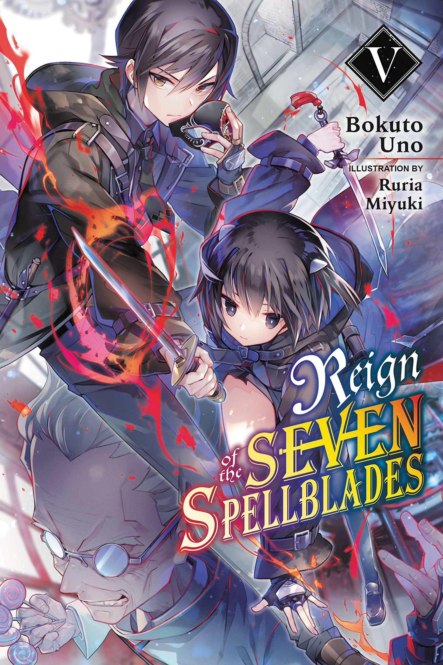 Reign of the Seven Spellblades, Vol. 5 (light novel) (Reign of the Seven Spellblades (novel), 5)