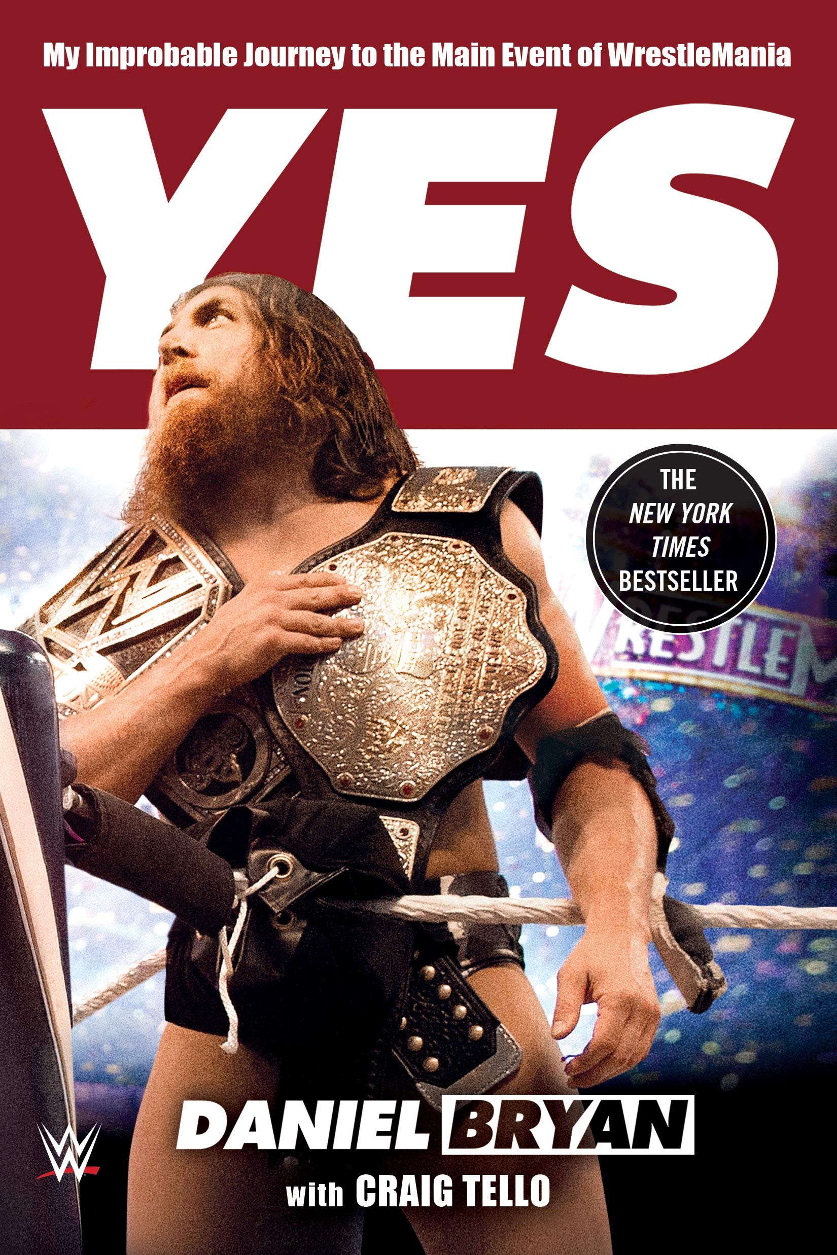 Yes: My Improbable Journey to the Main Event of WrestleMania,Used
