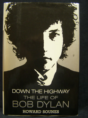 Down The Highway: The Life Of Bob Dylan