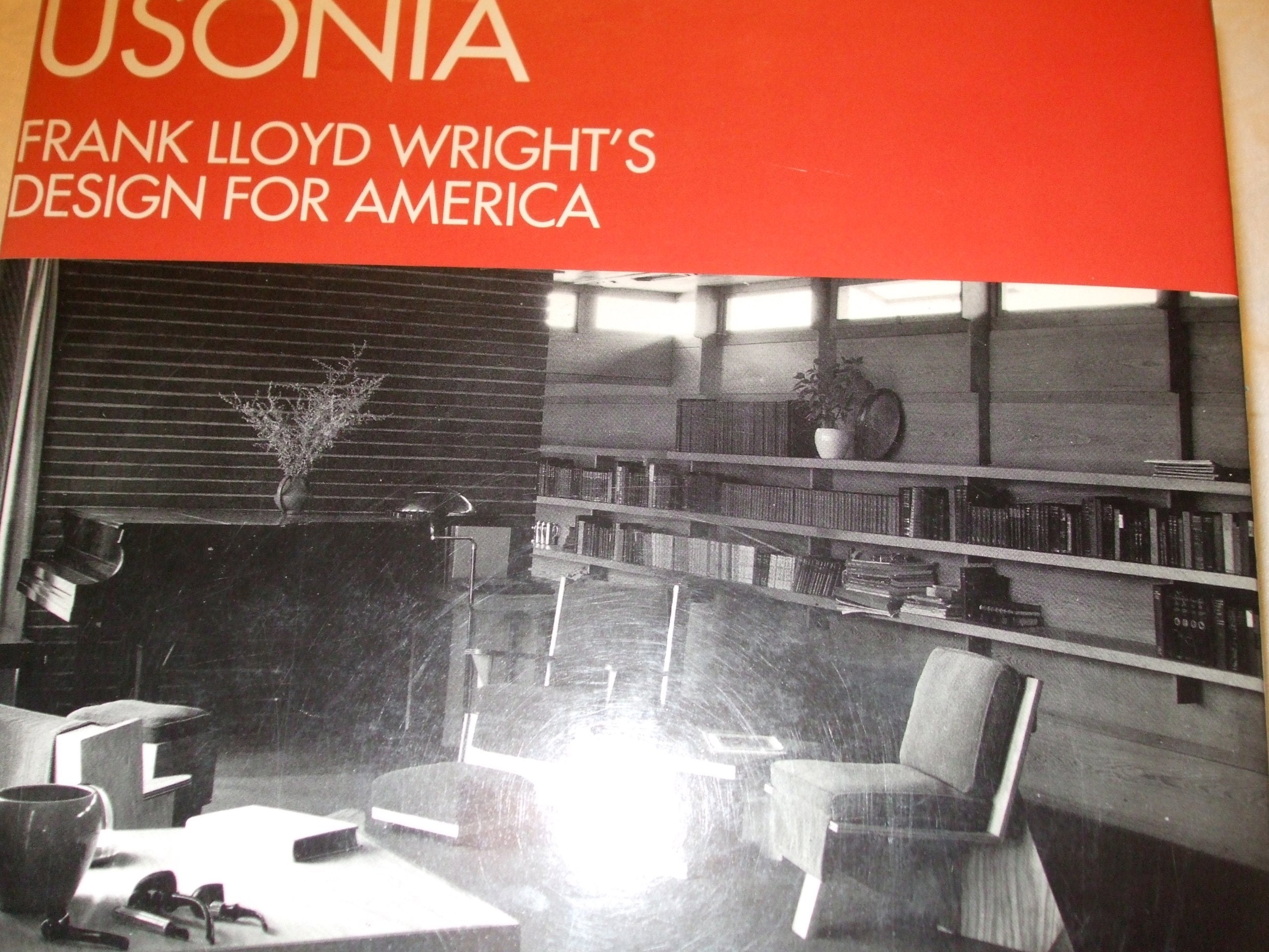 Usonia: Frank Lloyd Wright's design for America,Used