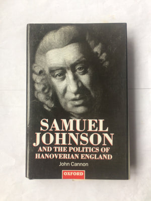 Samuel Johnson And The Politics Of Hanoverian England,New