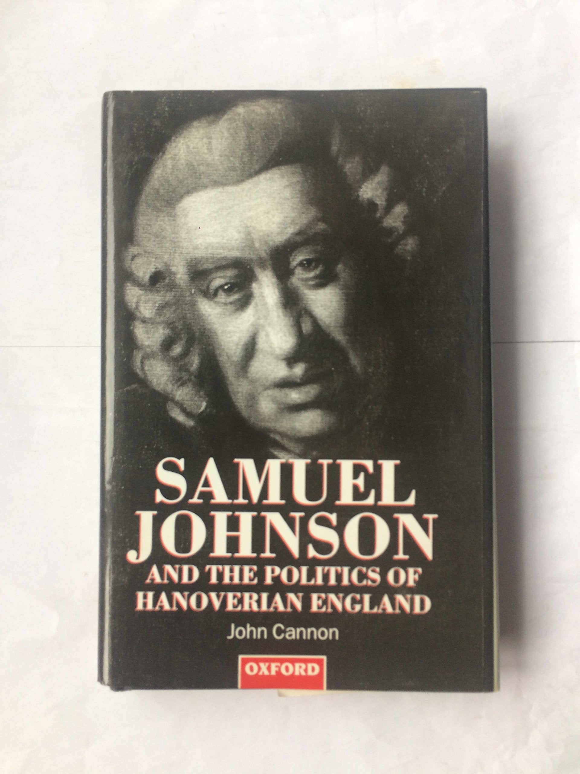 Samuel Johnson and the Politics of Hanoverian England,Used