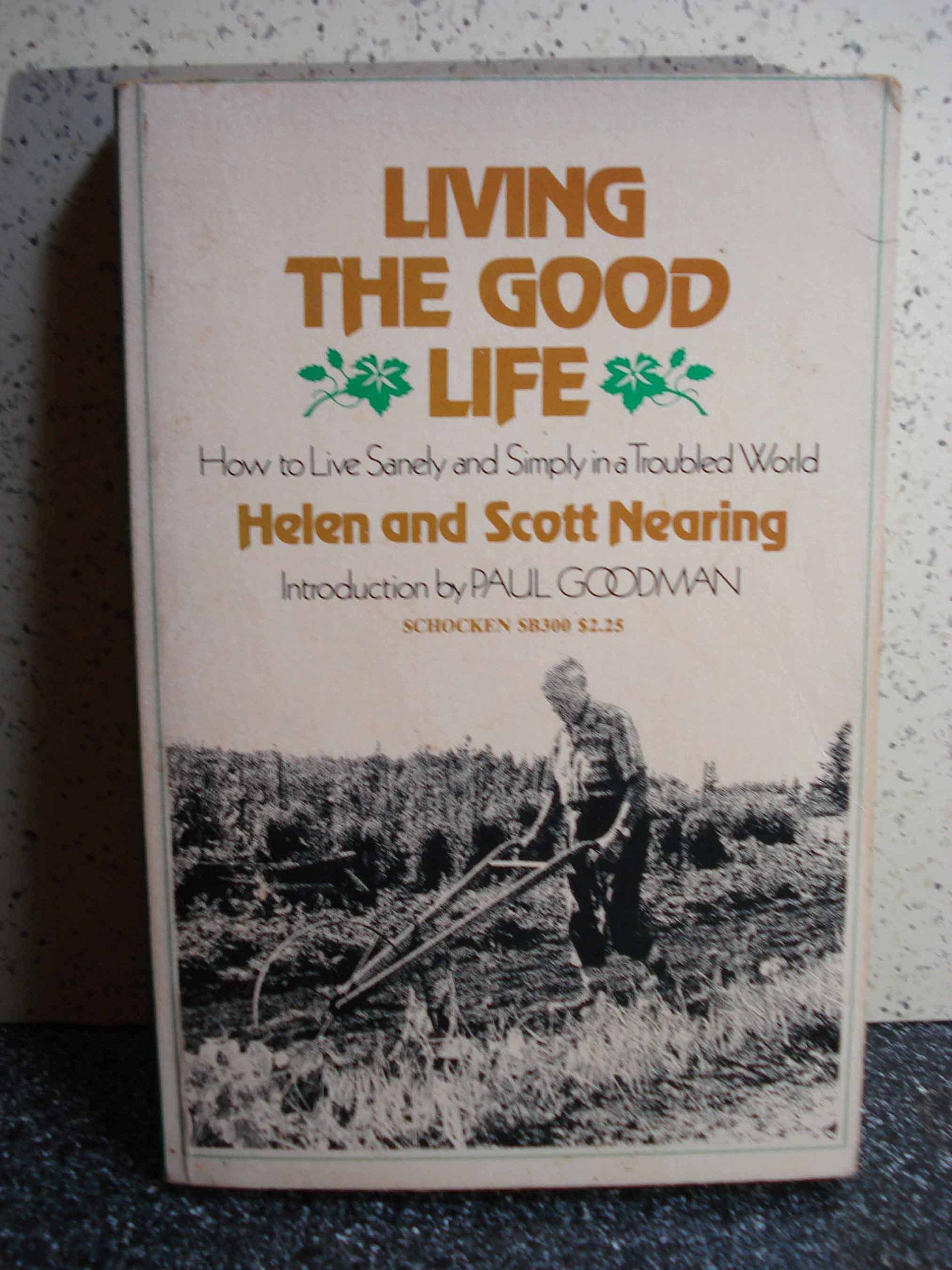 Living the good Life how to Live Sanely and Simply in a Troubled World,Used