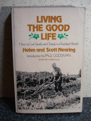 Living the good Life how to Live Sanely and Simply in a Troubled World,Used
