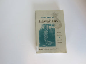 In The Name Of Hawaiians: Native Identities and Cultural Politics,Used