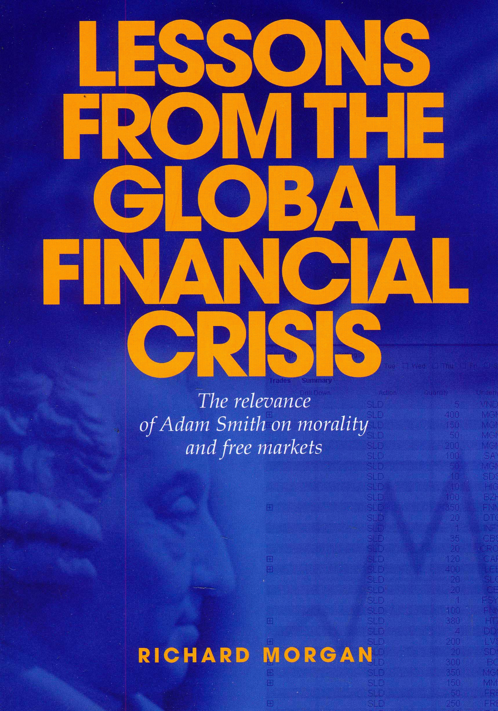 Lessons from the Global Financial Crisis: The Relevance of Adam Smith on Morality and Free Markets,Used