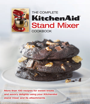 The Complete Kitchenaid Stand Mixer Cookbook,New