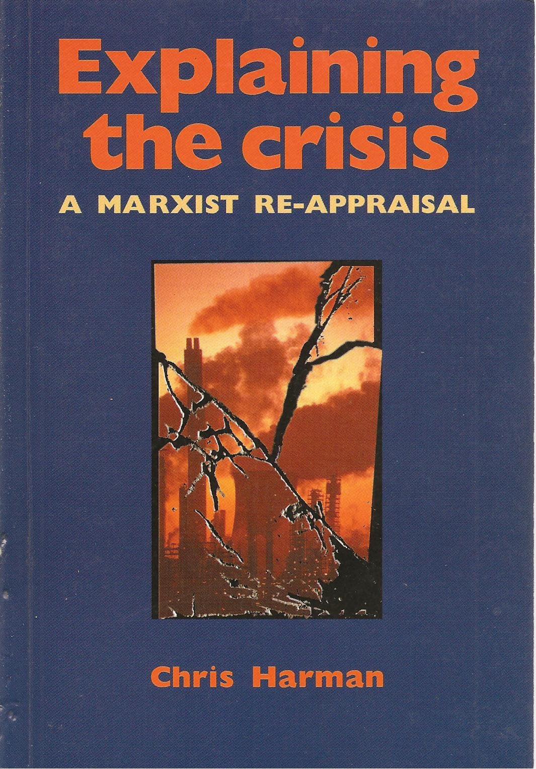 Explaining the Crisis: A Marxist ReAppraisal,Used