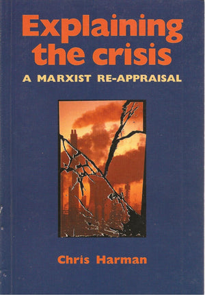 Explaining the Crisis: A Marxist ReAppraisal,Used