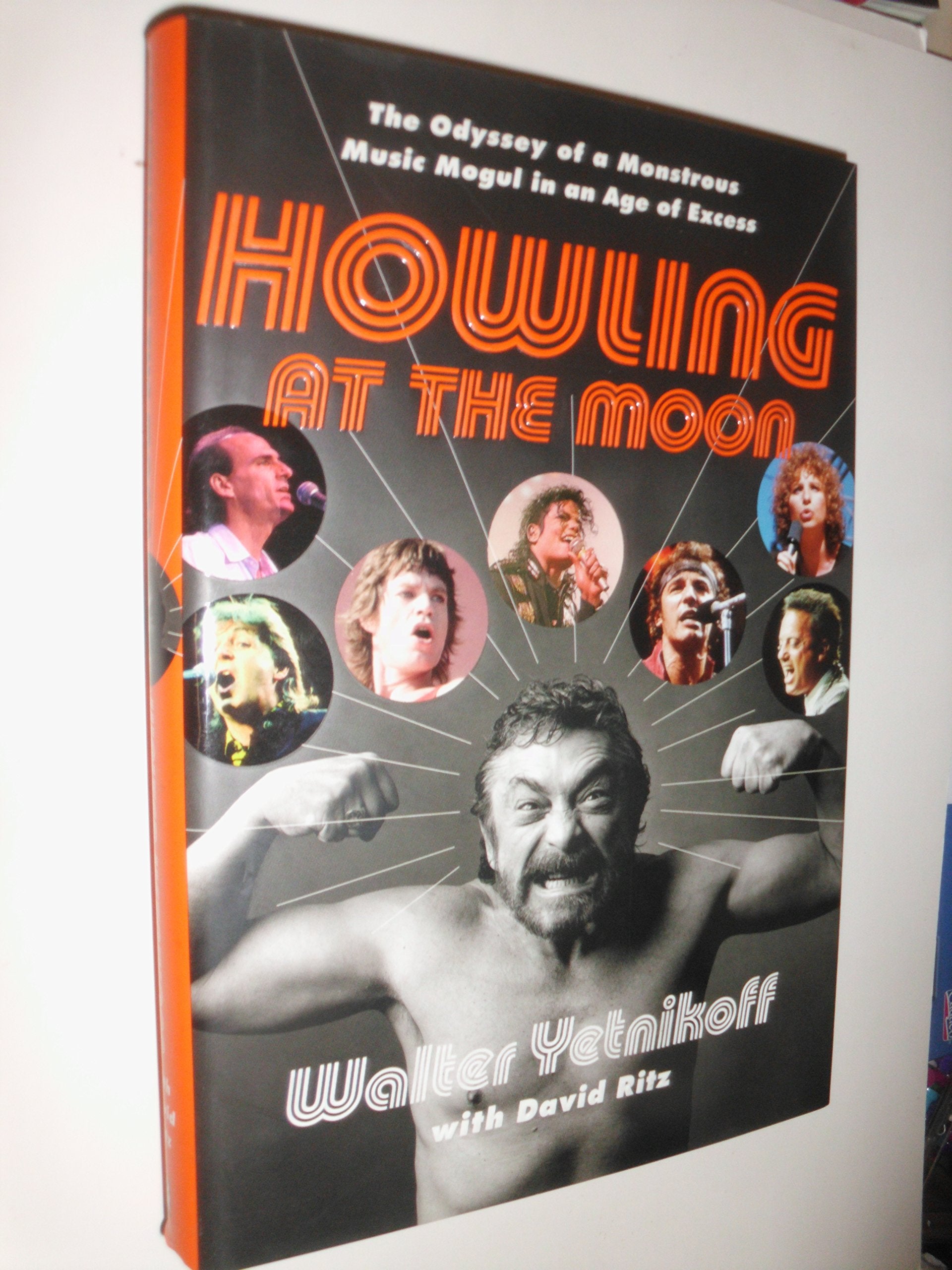 Howling at the Moon: The Odyssey of a Monstrous Music Mogul in an Age of Excess,Used