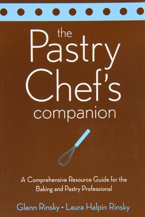 The Pastry Chef's Companion: A Comprehensive Resource Guide for the Baking and Pastry Professional,Used