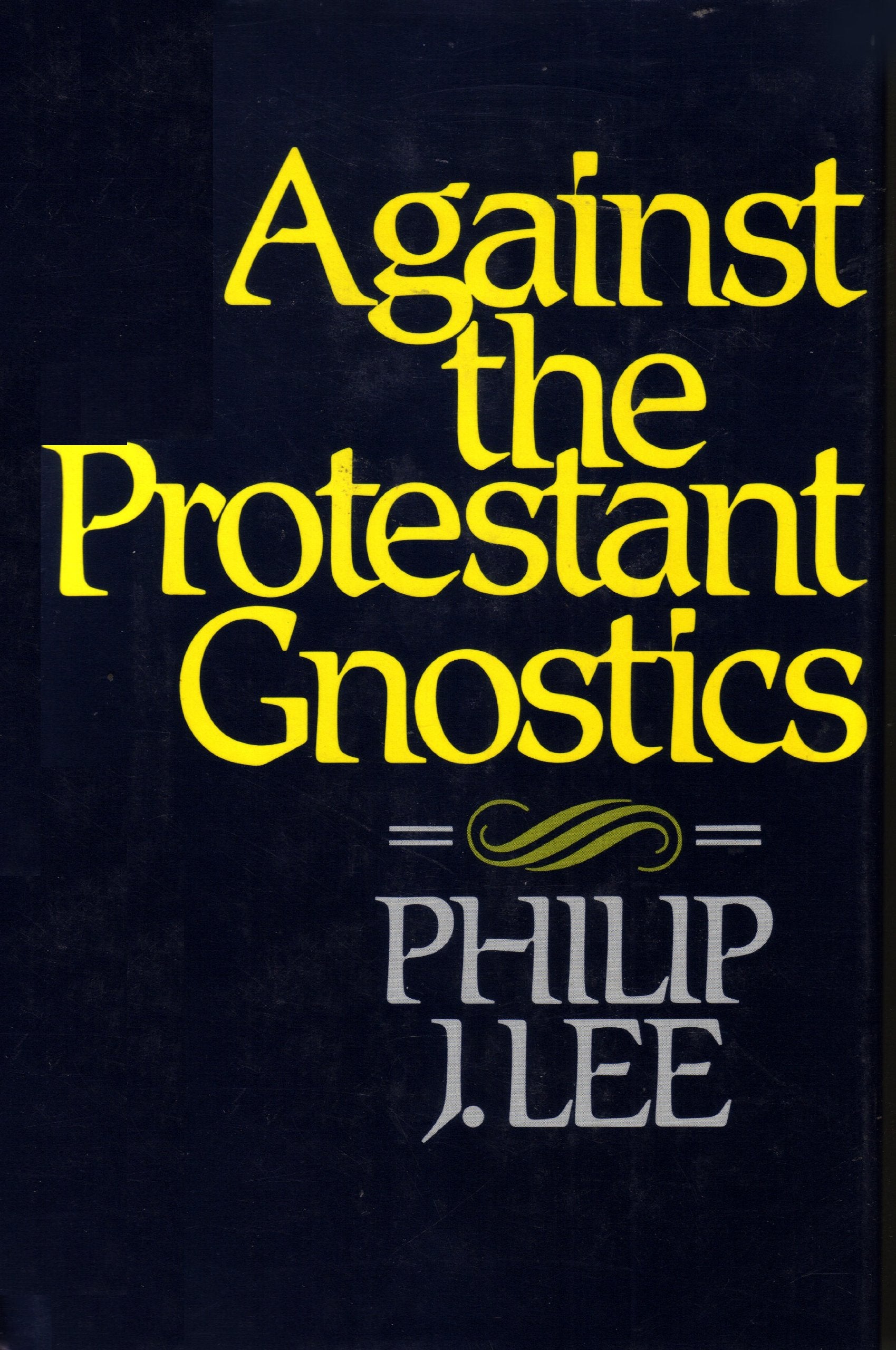 Against the Protestant Gnostics,Used