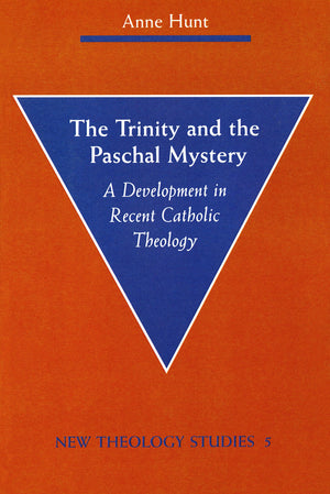 The Trinity And The Paschal Mystery: A Development In Recent Catholic Theology (New Theology Studies),Used