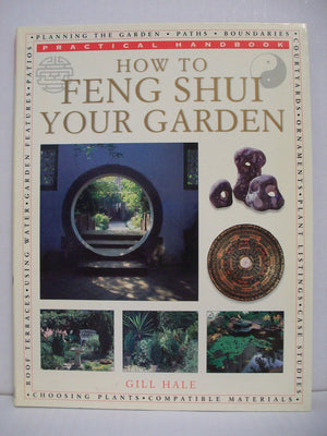 How to Feng Shui Your Garden (Practical Handbook),Used