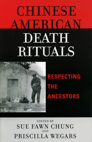 Chinese American Death Rituals: Respecting the Ancestors,Used