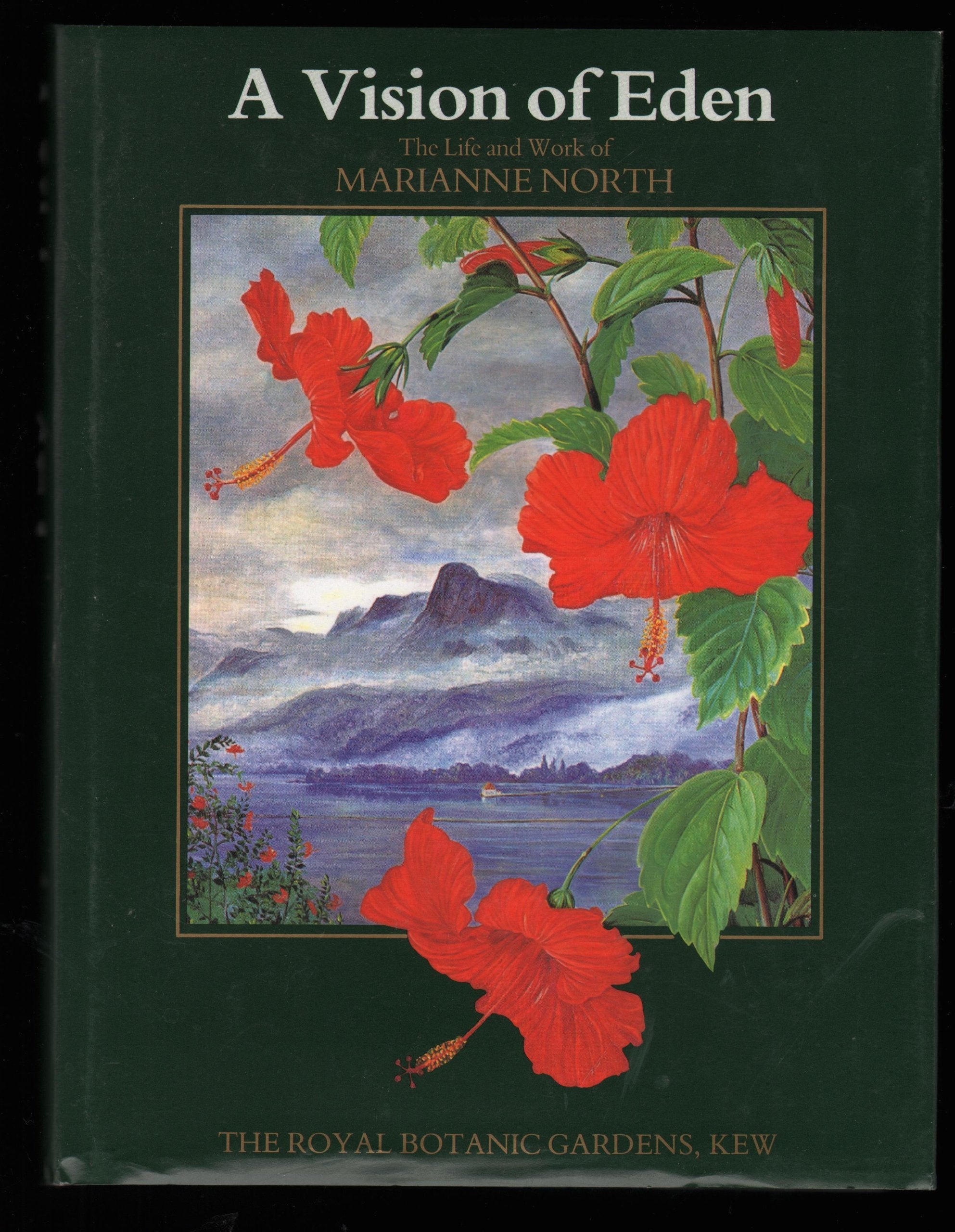 A Vision of Eden: The Life and Work of Marianne North,Used