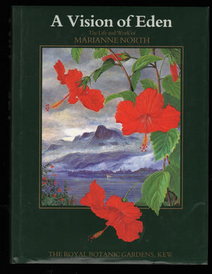 A Vision of Eden: The Life and Work of Marianne North,Used