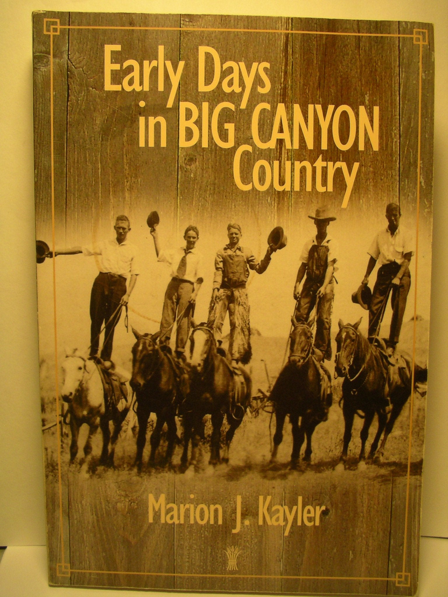 Early Days In Big Canyon Country