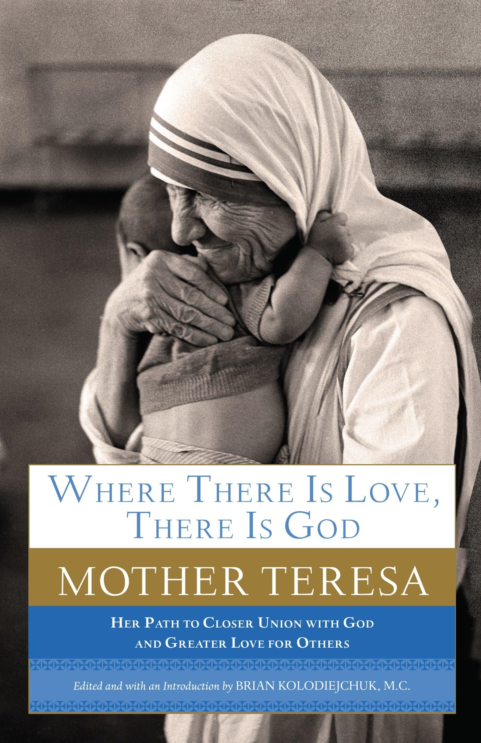 Where There Is Love, There Is God: Her Path to Closer Union with God and Greater Love for Others,Used