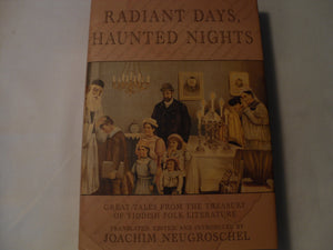 Radiant Days, Haunted Nights: Great Tales From The Treasury Of Yiddish Folk Literature