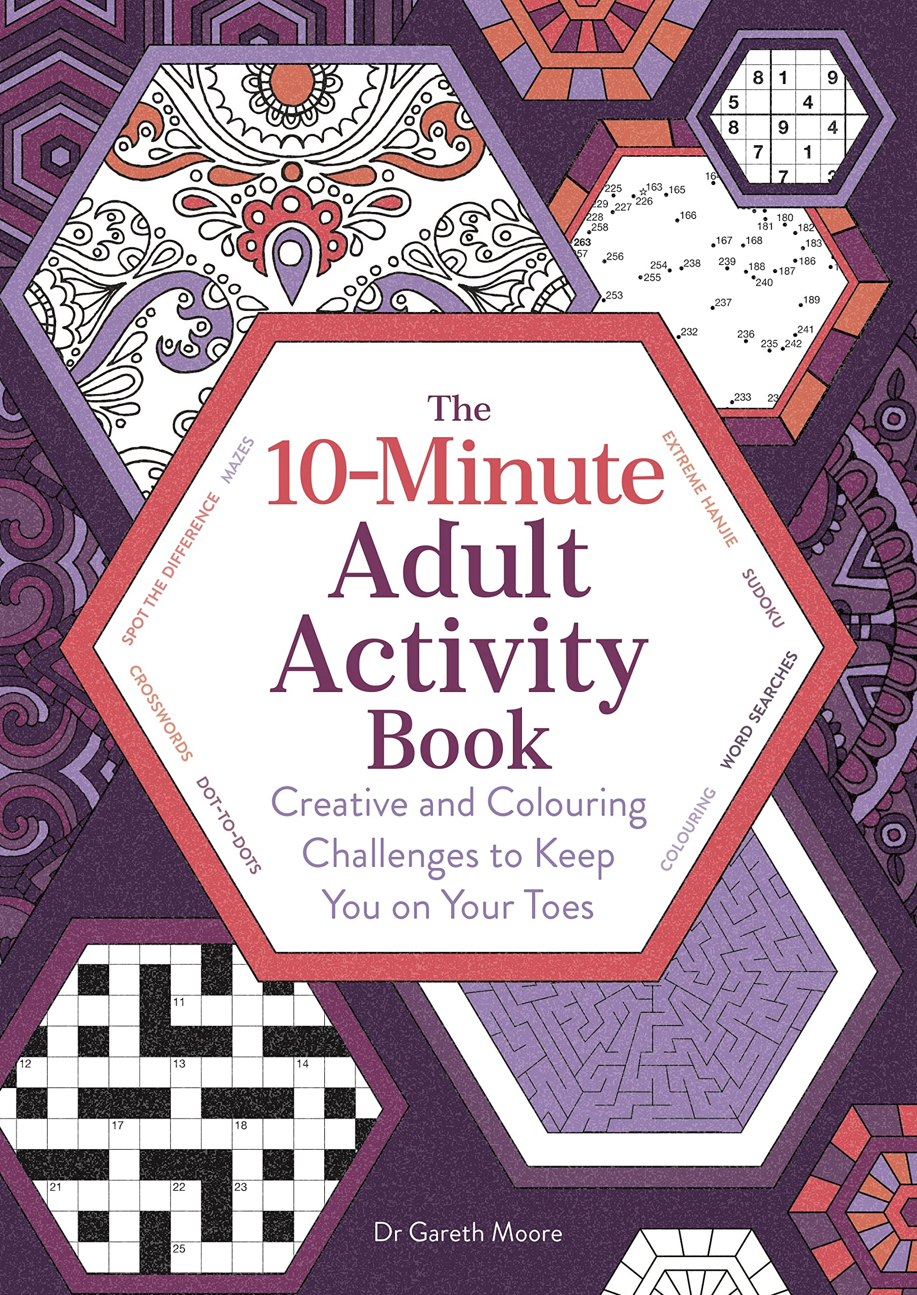 10Minute Adult Activity Book: Creative and Colouring Challenges to Keep You on Your Toes,New