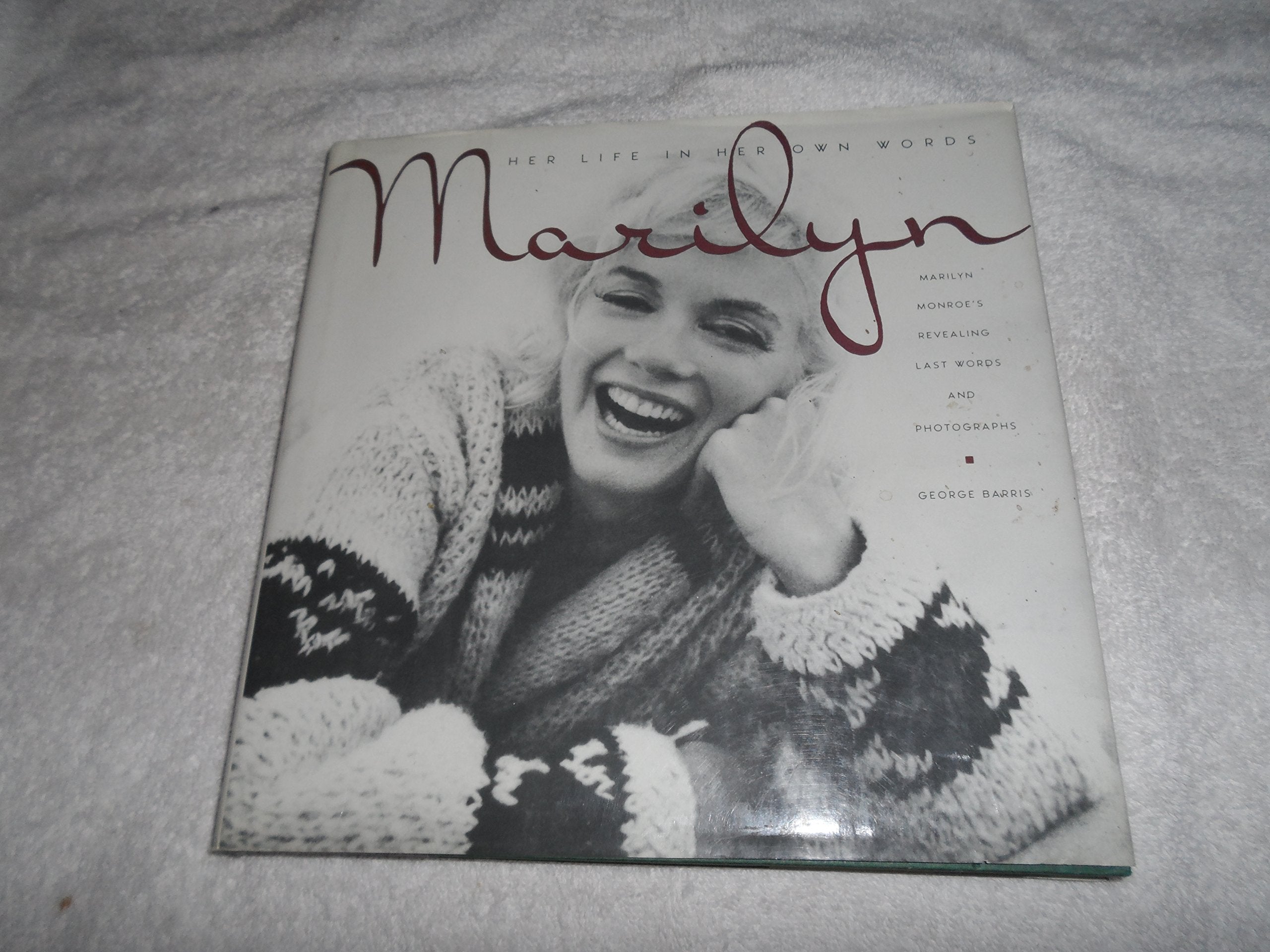 Marilyn: Her Life in Her Own Words : Marilyn Monroe's Revealing Last Words and Photographs,Used