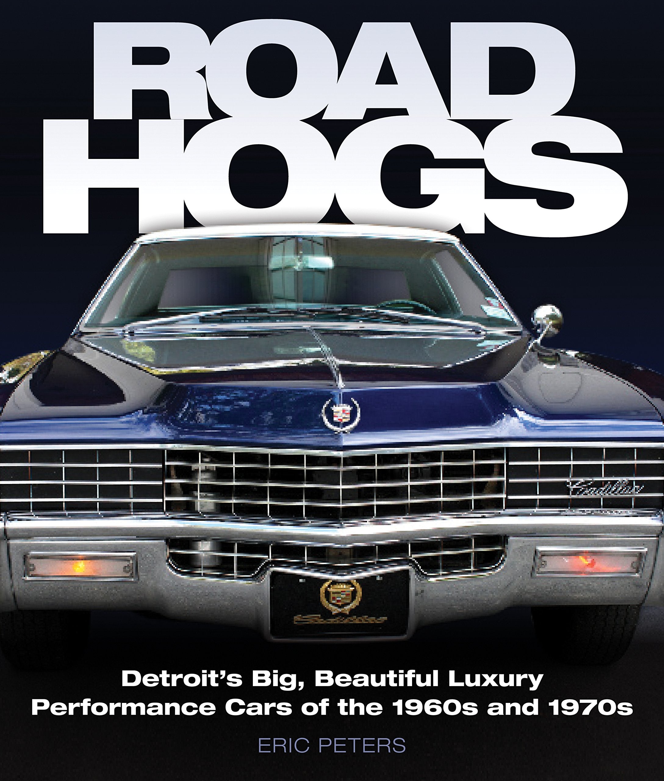 Road Hogs: Detroit's Big, Beautiful Luxury Performance Cars of the 1960s and 1970s,Used