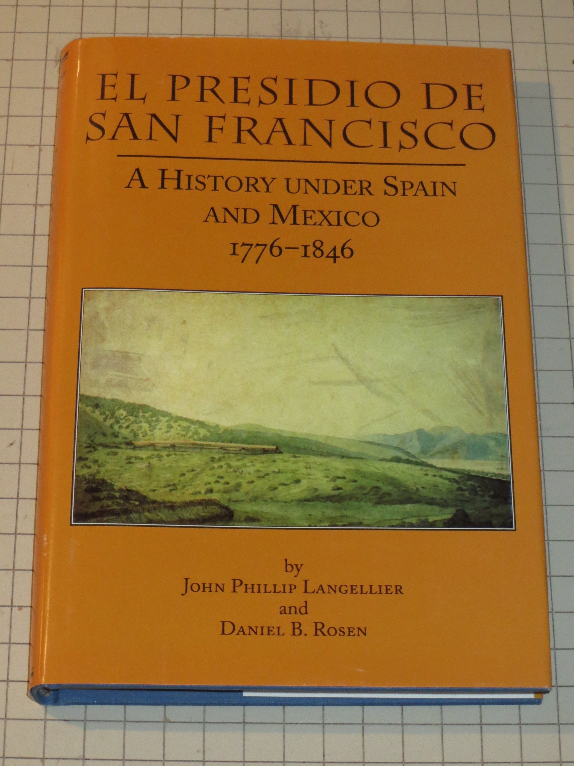 El Presidio De San Francisco: A History Under Spain And Mexico 17761846 (Frontier Military Series, 19),Used