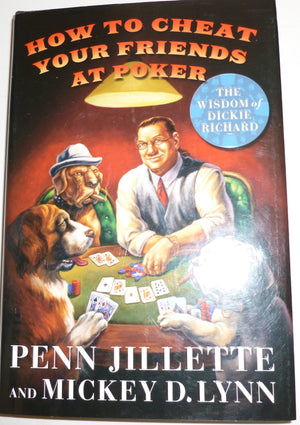 How To Cheat Your Friends At Poker: The Wisdom Of Dickie Richard-new