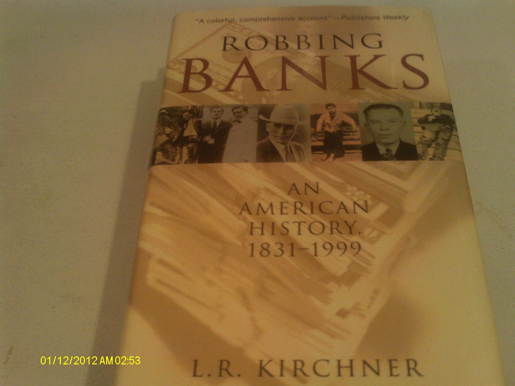 Robbing Banks: An American History, 18311999
