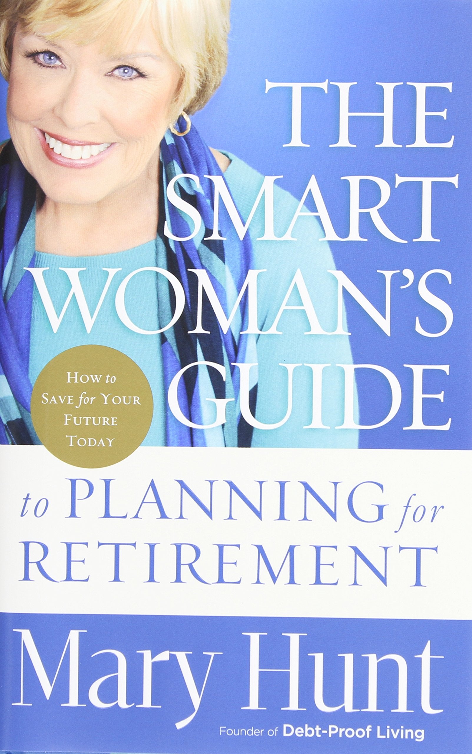 The Smart Woman's Guide to Planning for Retirement: How to Save for Your Future Today,Used