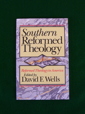 Southern Reformed Theology (Reformed Theology in America),Used