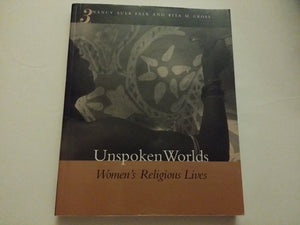 Unspoken Worlds: Women's Religious Lives,Used