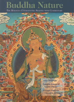 Buddha Nature: The Mahayana Uttaratantra Shastra with Commentary,Used