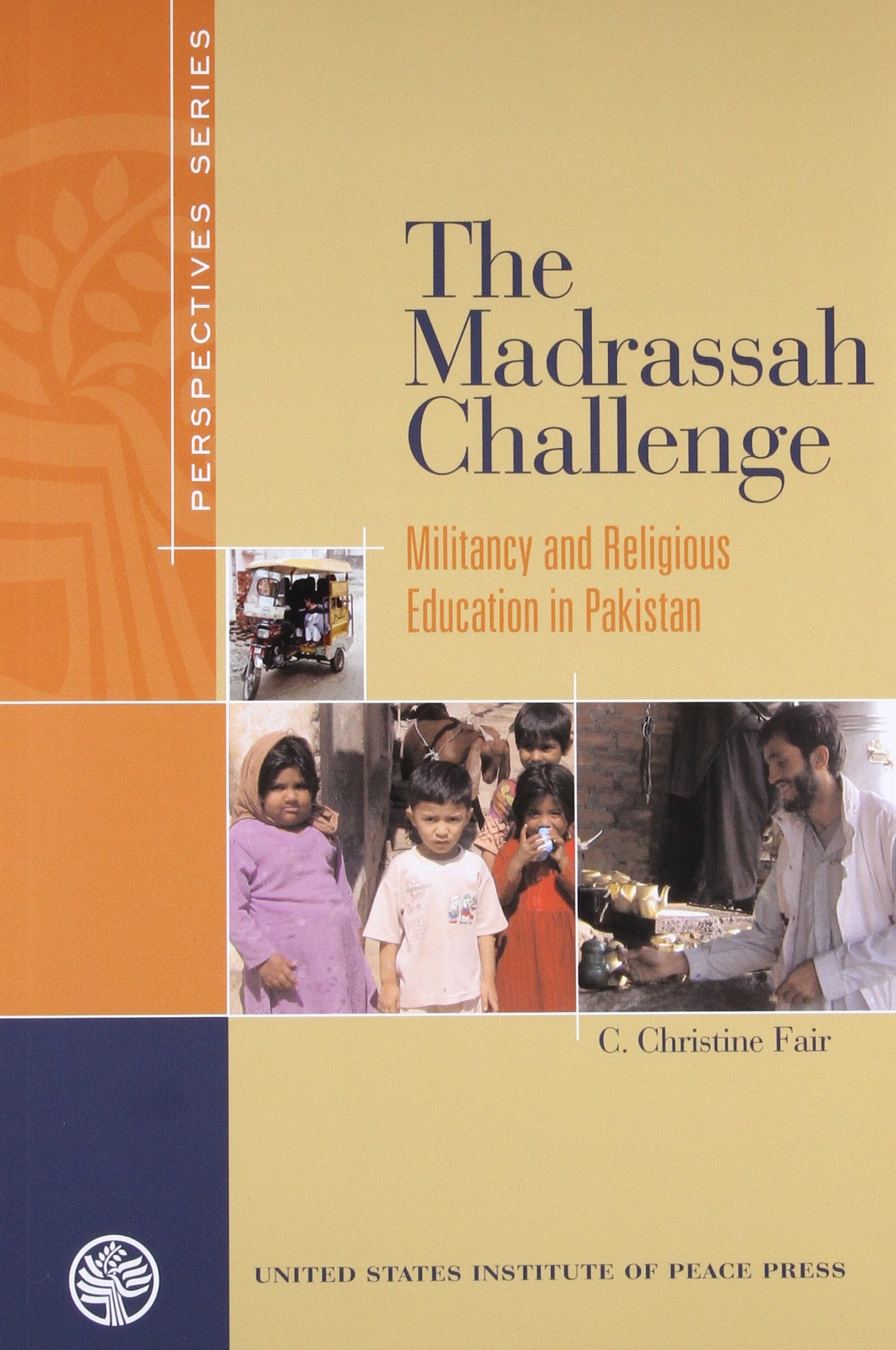 The Madrassah Challenge: Militancy And Religious Education In Pakistan (Perspectives)